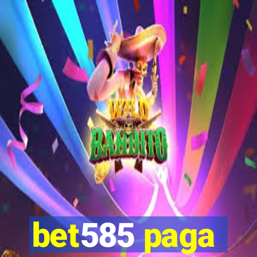 bet585 paga